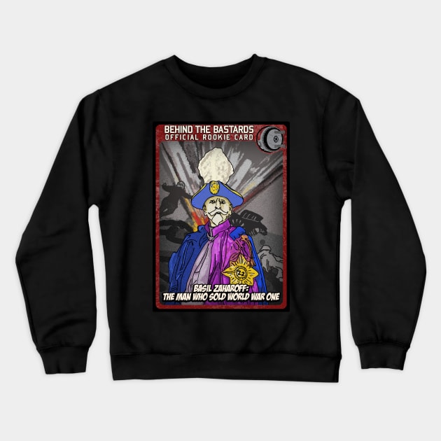 Basil Zaharoff: The Man Who Sold World War One Crewneck Sweatshirt by Harley Warren